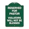 Signmission Reserved for Pastor Violators Will Not Blessed, Green & White Alum Sign, 18" x 24", GW-1824-23191 A-DES-GW-1824-23191 - alternate 1